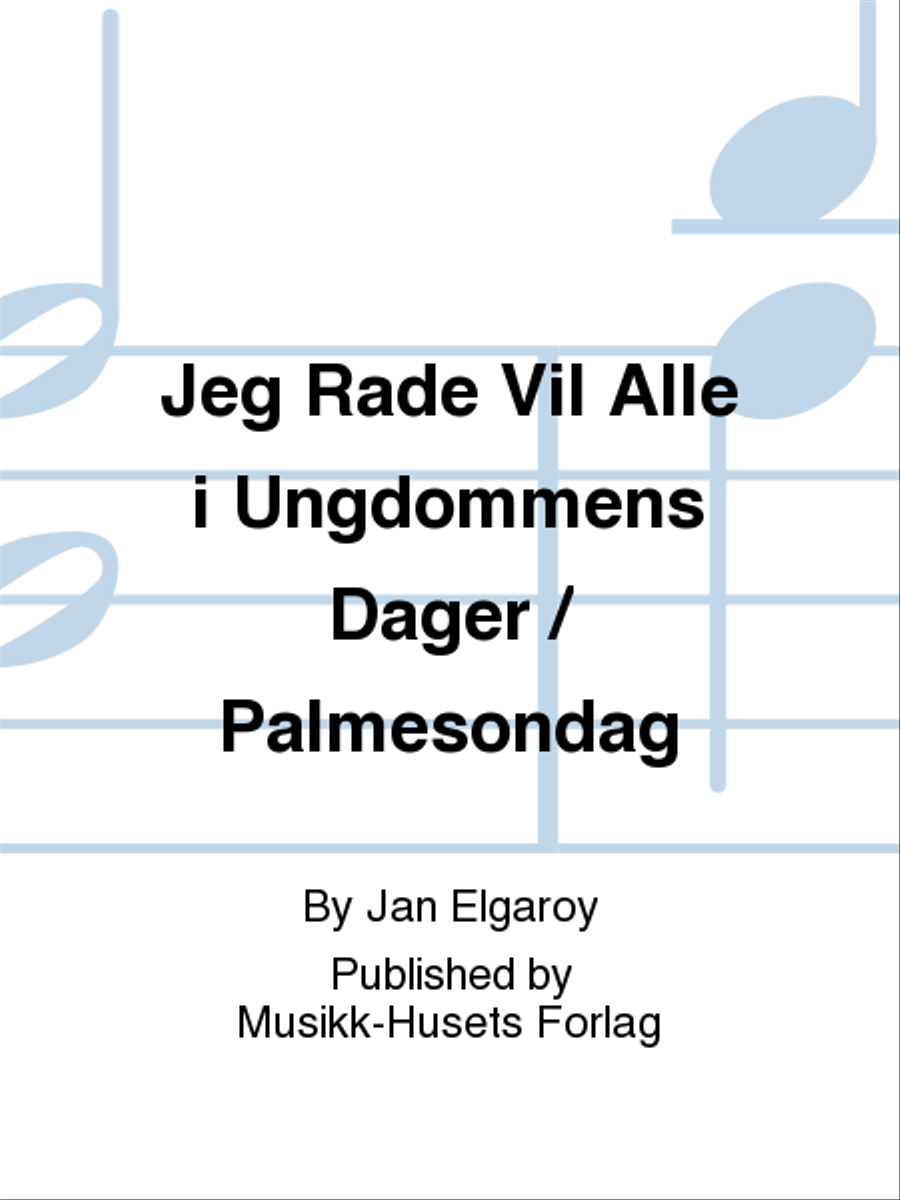 Jeg Rade Vil Alle i Ungdommens Dager / Palmesondag Voice scores gallery preview page 1