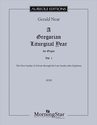 Book cover for A Gregorian Liturgical Year for Organ, Volume 1: The First Sunday of Advent through the Last Sunday after Epiphany