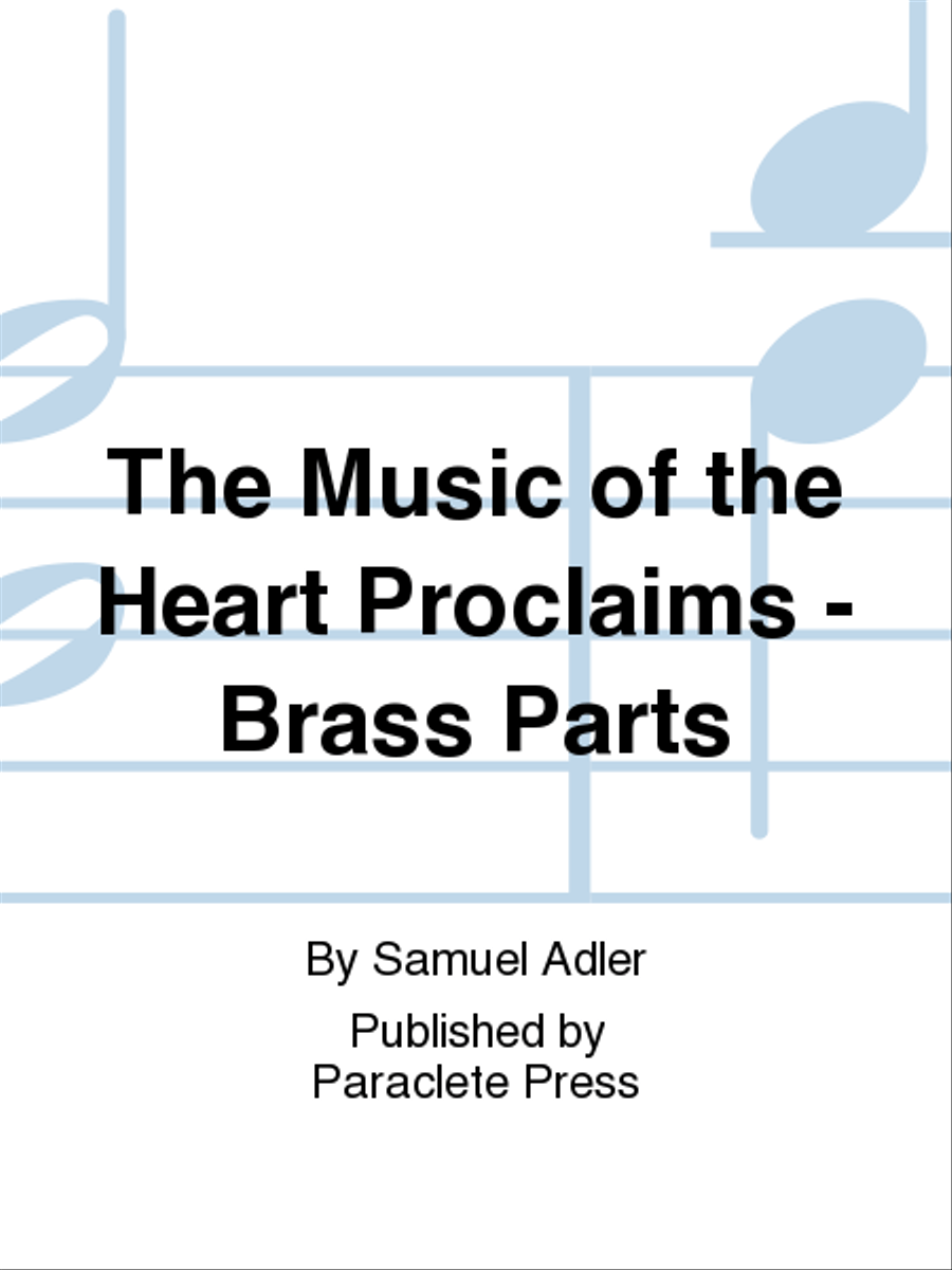 The Music of the Heart Proclaims - Brass Parts