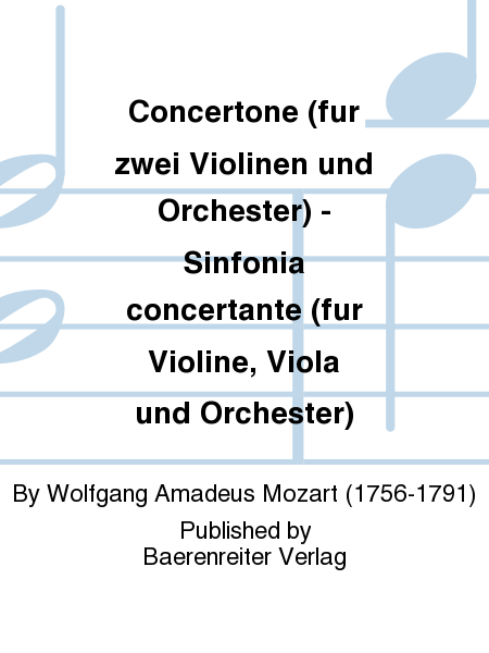 Concertone (fur zwei Violinen und Orchester) - Sinfonia concertante (fur Violine, Viola und Orchester)