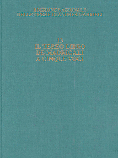 Il terzo libro de madrigali a cinque voci Critical Edition Full Score, Hardbound with commentary
