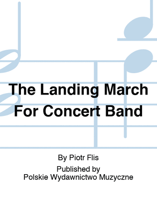 Book cover for The Landing March For Concert Band