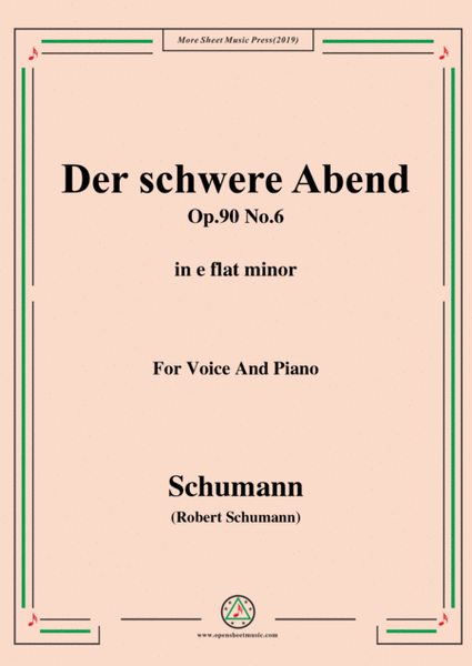 Schumann-Der schwere Abend,Op.90 No.6,in e flat minor,for Voice&Piano