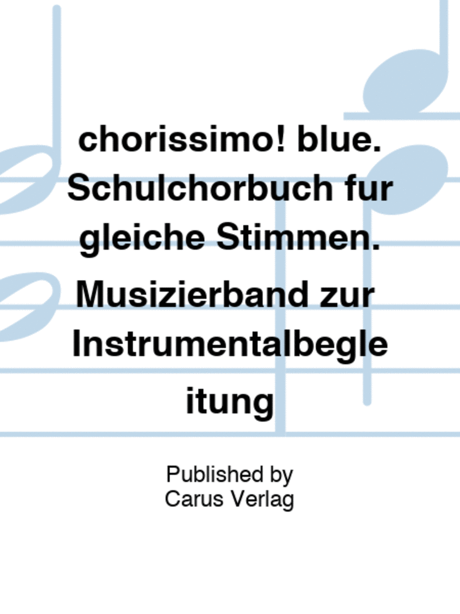 chorissimo! blue. Schulchorbuch fur gleiche Stimmen. Musizierband zur Instrumentalbegleitung Part scores gallery preview page 1