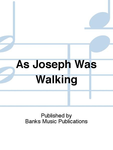 As Joseph Was Walking