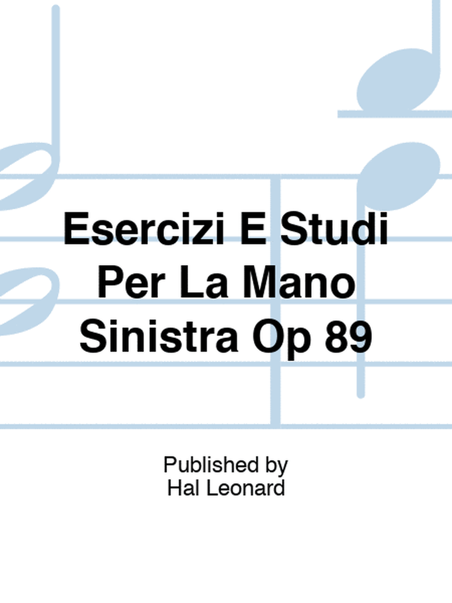 Esercizi E Studi Per La Mano Sinistra Op 89