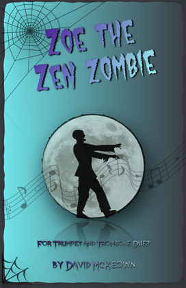 Zoe the Zen Zombie, Spooky Halloween Duet for Trumpet and Trombone