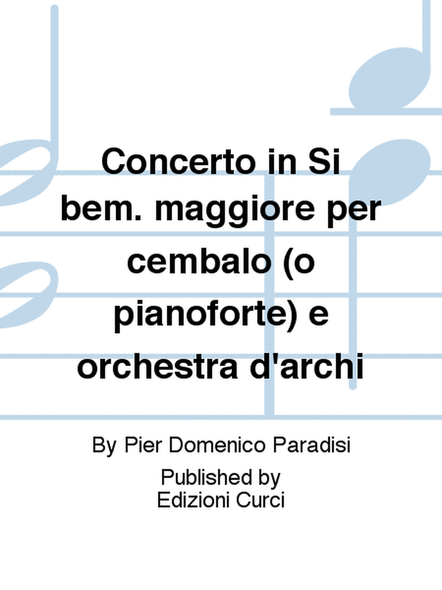 Concerto in Si bem. maggiore per cembalo (o pianoforte) e orchestra d'archi