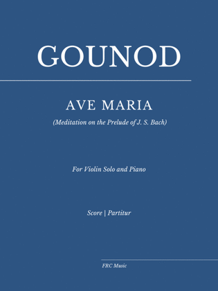 Book cover for Ave Maria - (Meditation on the Prelude of J. S. Bach) (for Violin Solo and Piano)
