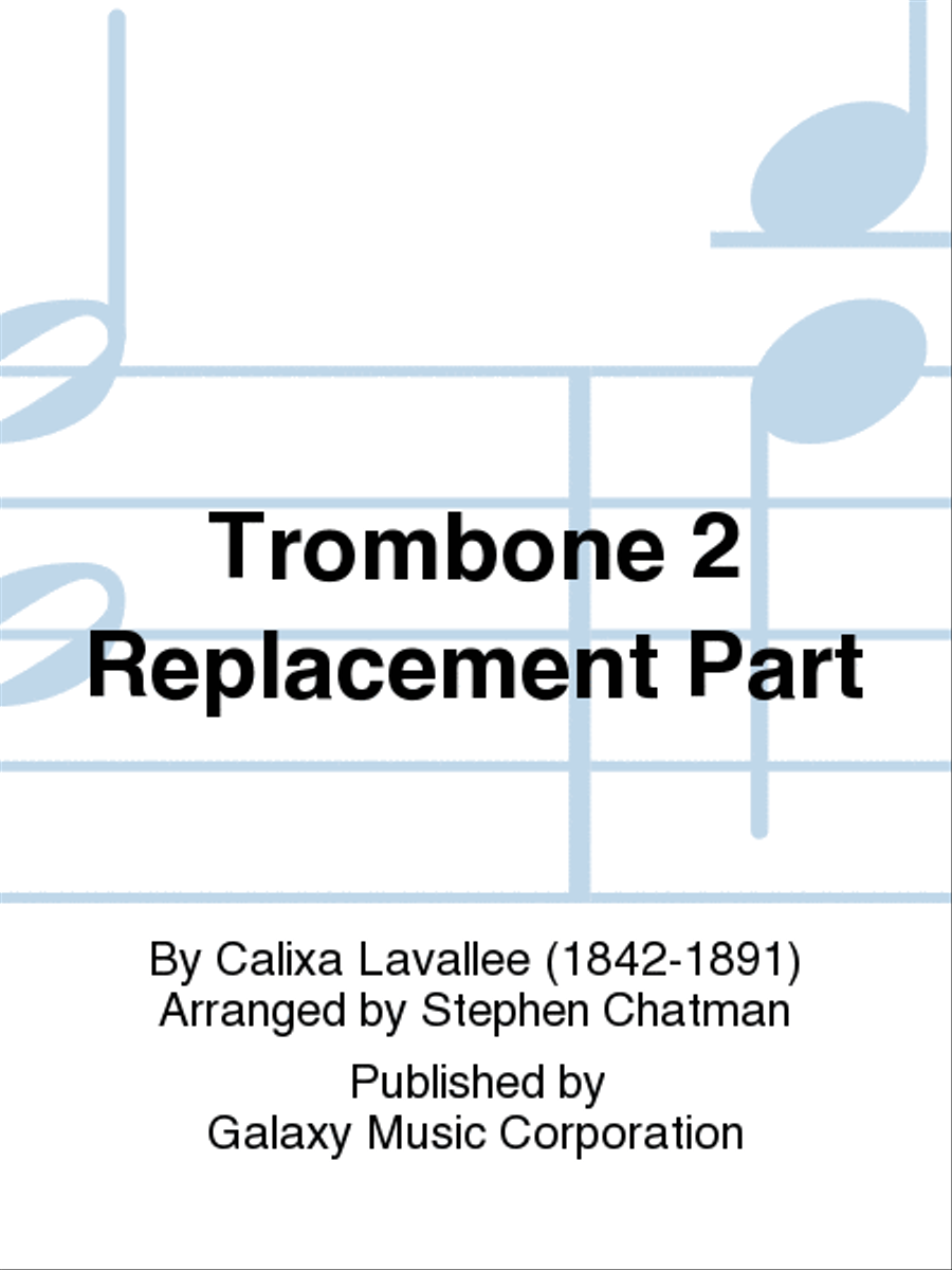 O Canada! (Orchestra Version) (Trombone 2 Replacement Part) Part scores gallery preview page 1