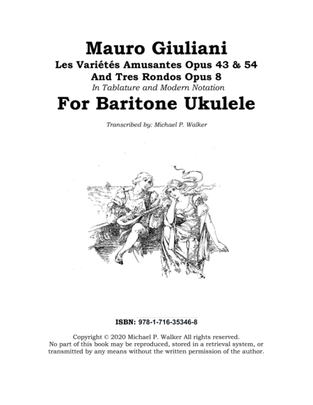 Mauro Giuliani: Les Variétés Amusantes Opus 43 & 54 And Tres Rondos Opus 8 In Tablature and Mode