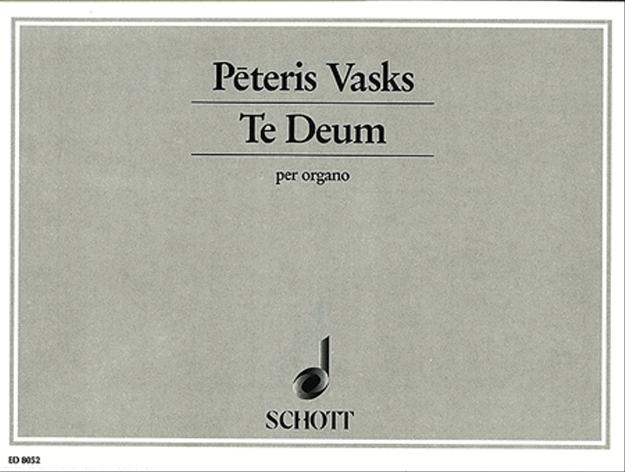 Te Deum Organ Solo by Peteris Vasks Organ - Sheet Music