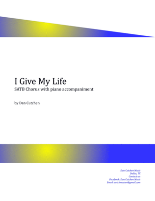 Choral - "I Give My Life" for SATB choir and piano