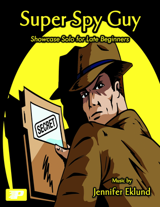 Super Spy Guy (Showcase Solo for Late Beginners)