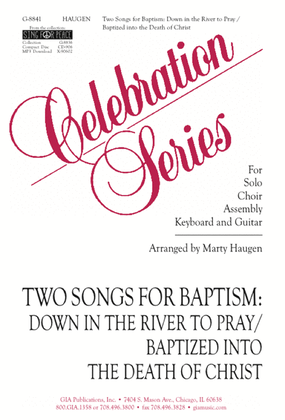 Two Songs for Baptism: Down in the River to Pray / Baptized into the Death of Christ - Guitar edition