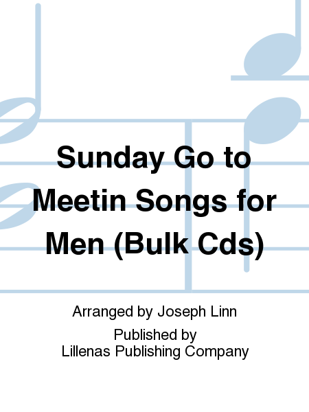 Sunday Go to Meetin Songs for Men (Bulk Cds)