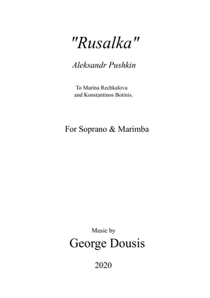 Rusalka, by A. Pushkin for Soprano and Marimba
