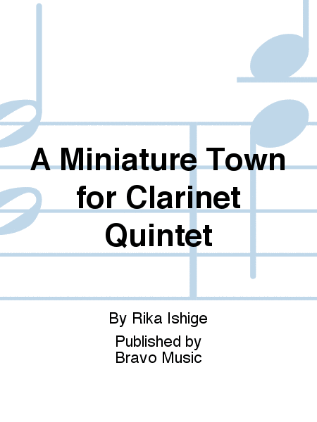 A Miniature Town for Clarinet Quintet