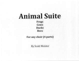 Animal Suite (Frogs, Cows, Ducks, Bees) for 4-part choir