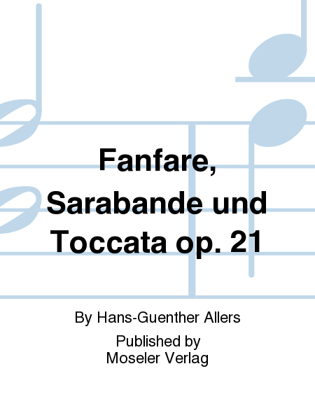 Fanfare, Sarabande und Toccata op. 21