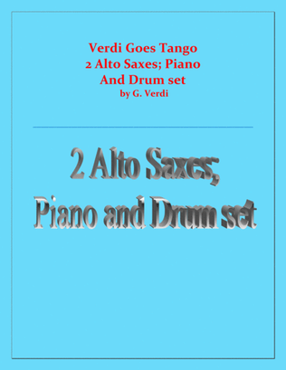 Verdi Goes Tango - G.Verdi - 2 Alto Saxes, Piano and Drum Set