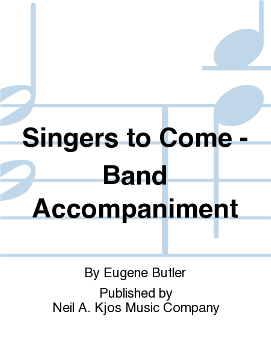 Singers to Come - Band Accompaniment