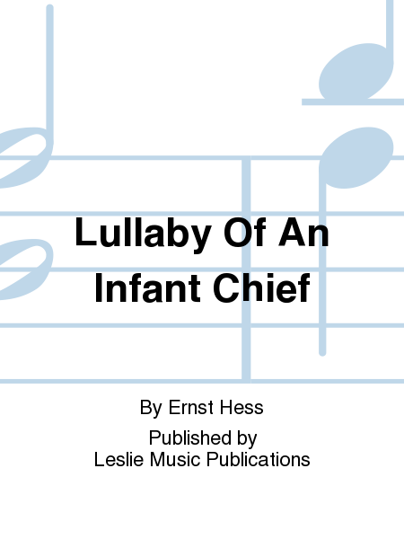 Lullaby Of An Infant Chief