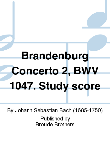 Brandenburg Concerto 2, BWV 1047. Study score