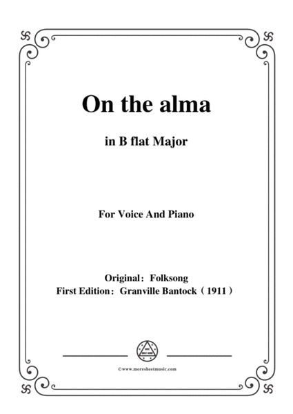 Bantock-Folksong,On the alma(Auf der Alma),in B flat Majorfor Voice and Piano image number null