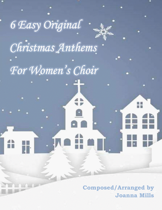 Book cover for 6 Easy Original Christmas Anthems for Women's Choir