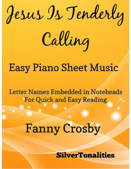 Jesus Is Tenderly Calling Easy Piano Sheet Music