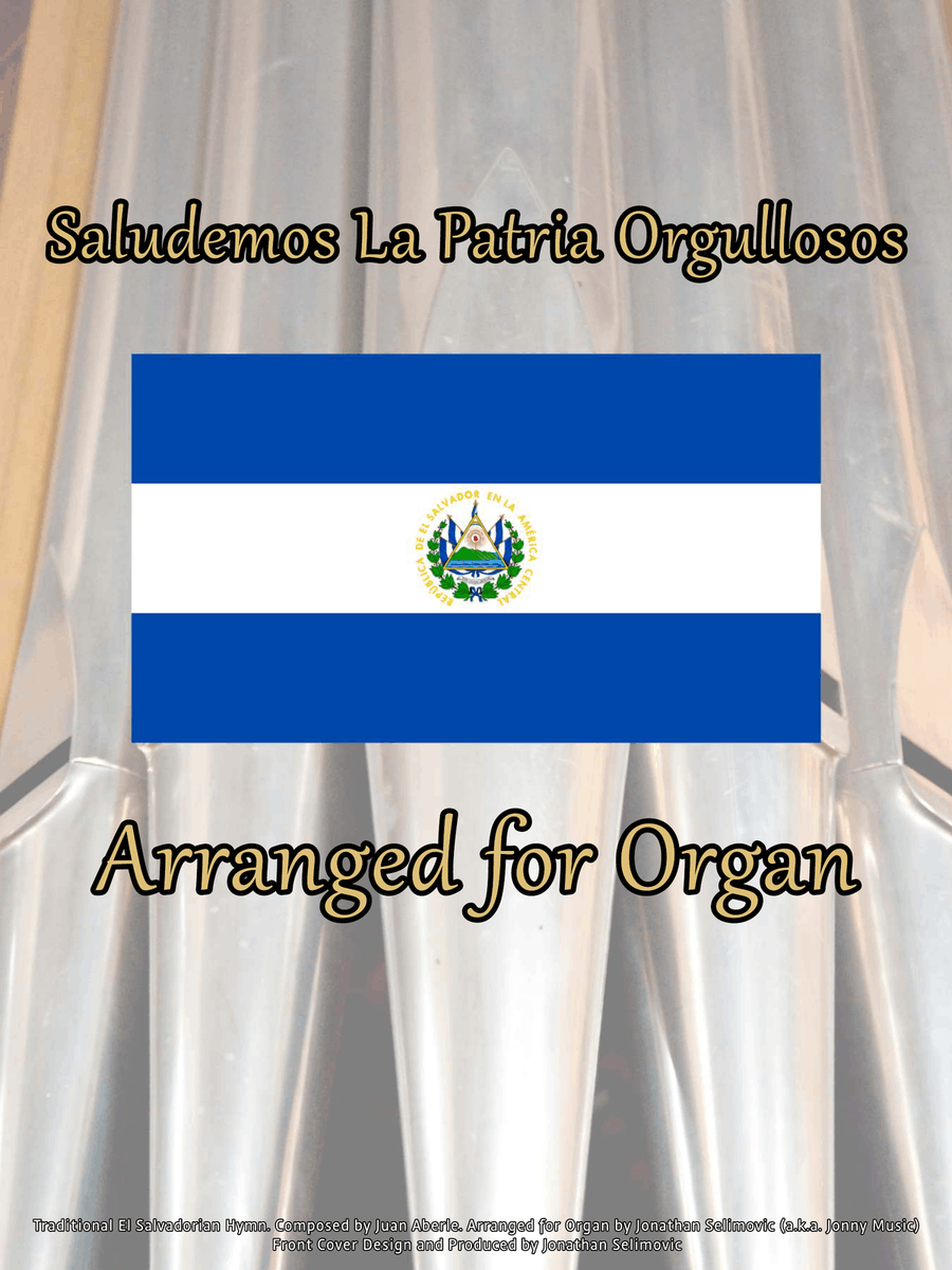 Saludemos La Patria Orgullosos (National Anthem of El Salvador) Arranged for Organ