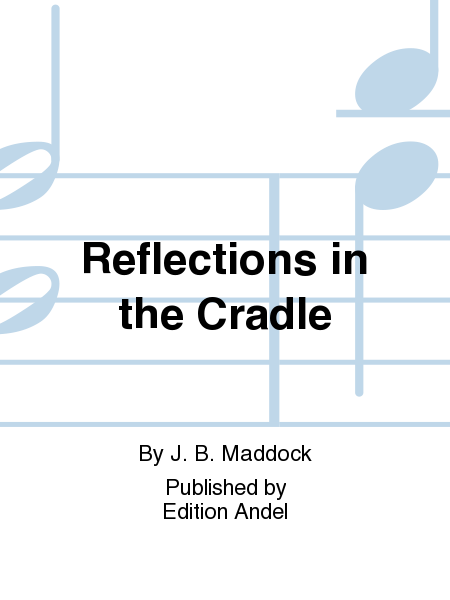 Reflections in the Cradle