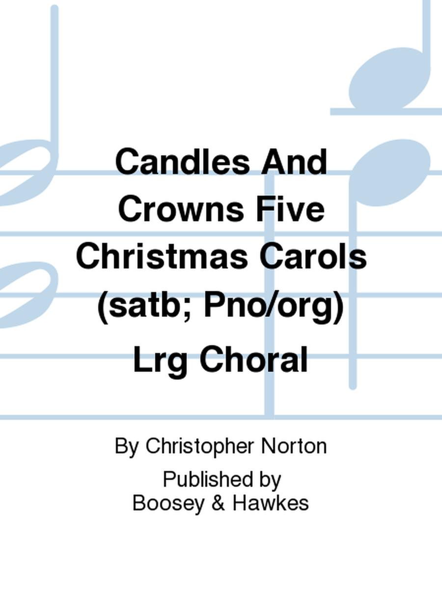 Candles And Crowns Five Christmas Carols (satb; Pno/org) Lrg Choral