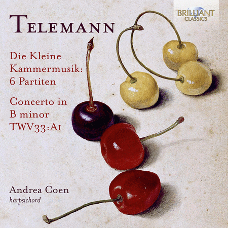Telemann: Die Kleine Kammermusik; 6 Partiten; Concerto in B Minor TWV33:A1