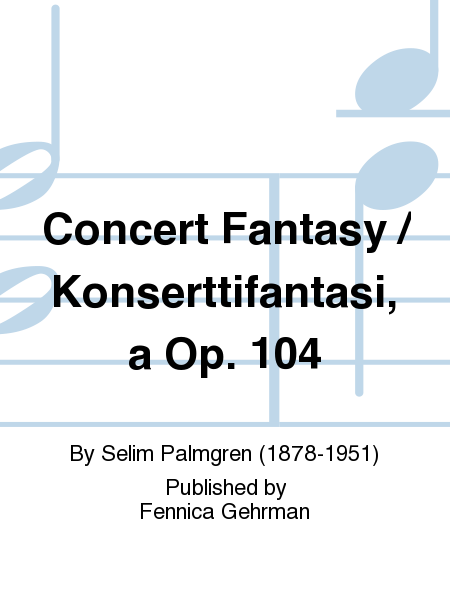Concert Fantasy / Konserttifantasi, a Op. 104