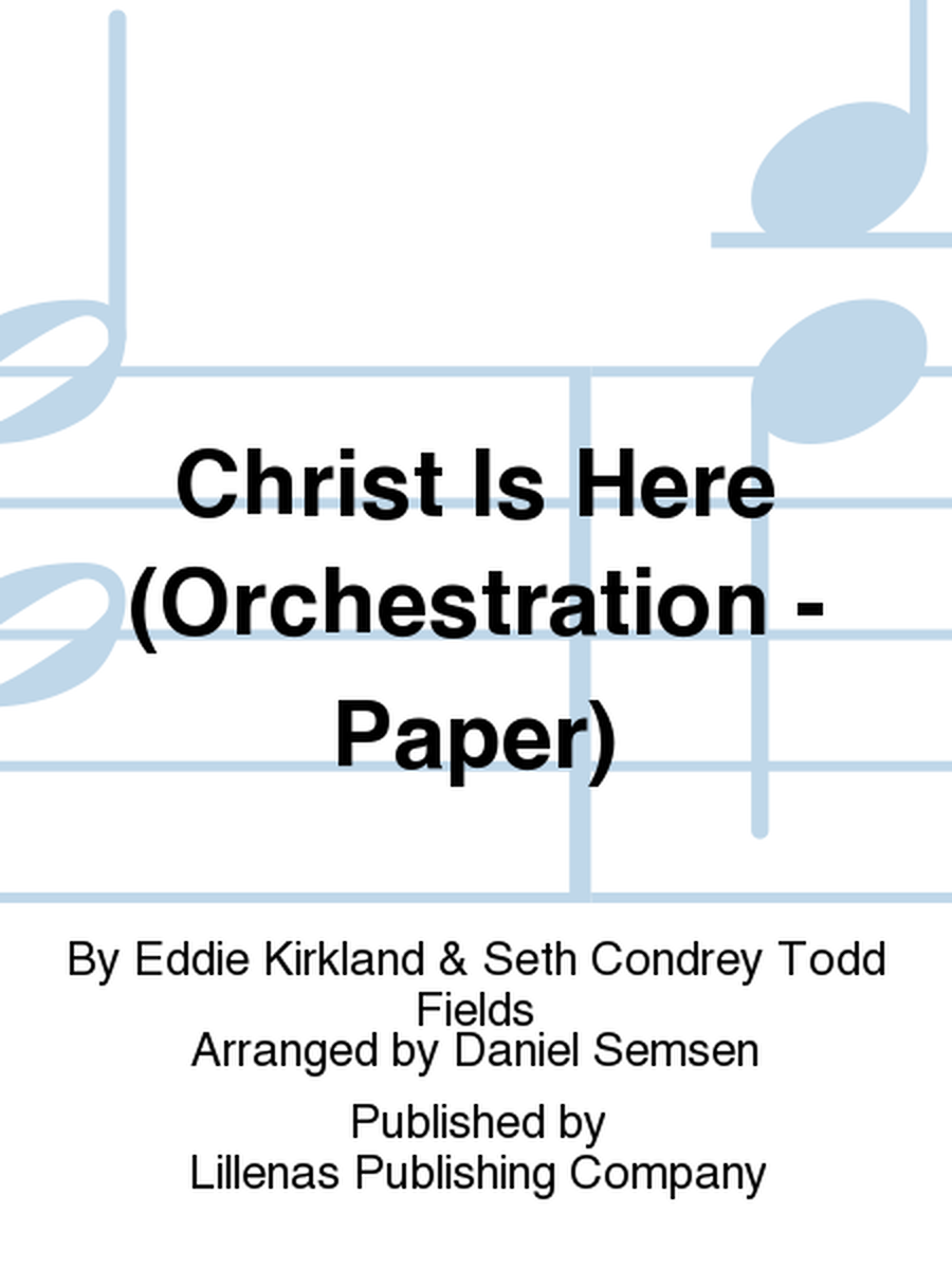 Christ Is Here (Orchestration - Paper)