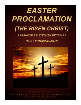 Book cover for Easter Proclamation (The Risen Christ) (for Trombone Solo and Piano)