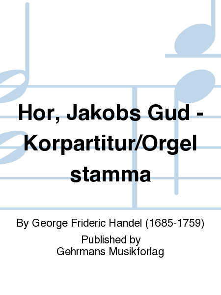 Hor, Jakobs Gud - Korpartitur/Orgelstamma