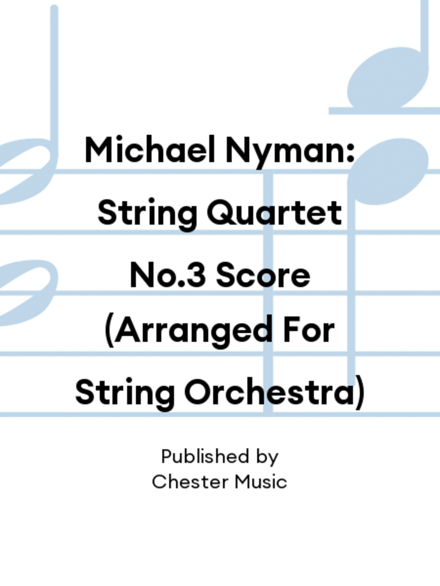 Michael Nyman: String Quartet No.3 Score (Arranged For String Orchestra)