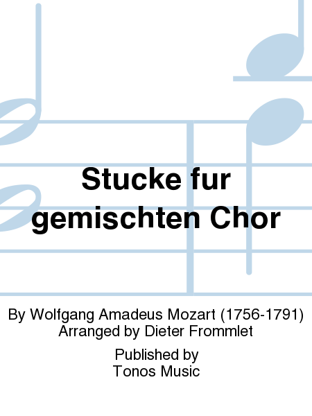 Stucke fur gemischten Chor