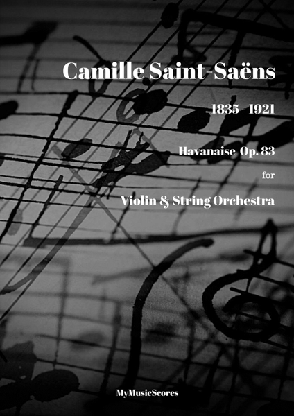 Saint-Saens Havanaise for Solo Violin and String Orchestra by Camille Saint-Saens String Orchestra - Digital Sheet Music