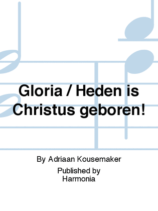 Gloria / Heden is Christus geboren!