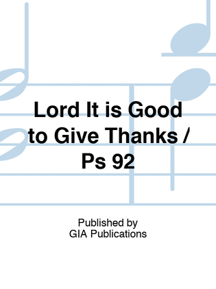 Lord, It is Good to Give Thanks