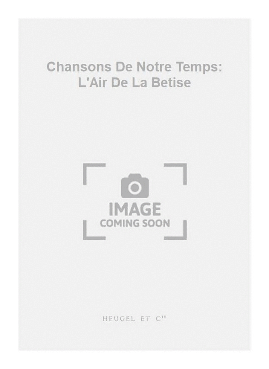 Chansons De Notre Temps: L'Air De La Betise 4-Part scores gallery preview page 1