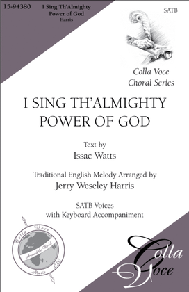 I Sing Th'Almighty Power of God