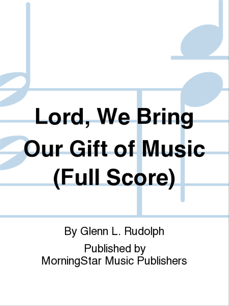 Lord, We Bring Our Gift of Music (Full Score) Choir scores gallery preview page 1