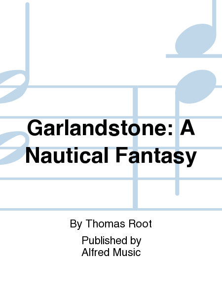 Garlandstone: A Nautical Fantasy