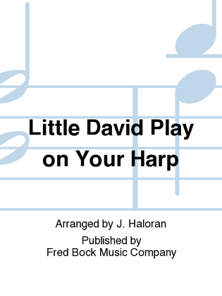 Little David Play on Your Harp