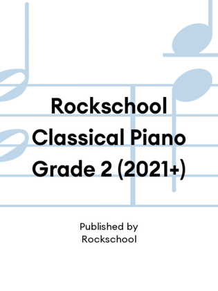 Book cover for Rockschool Classical Piano Grade 2 (2021+)
